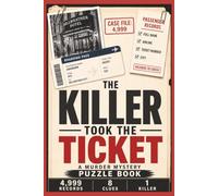 The Killer Took the Ticket: An Interactive Murder Mystery Puzzle Book with 4,999 Suspect Records, 8 Clues, and One Killer to Find - YOU Find the KILLER! (Last Name Standing - Murder Mystery Puzzles)