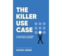 The Killer Use Case: A Framework for AI Adoption at Mid-Market Companies