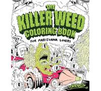 The Killer Weed Coloring Book: For Marijuana Lovers