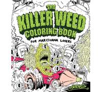 The Killer Weed Coloring Book : For Marijuana Lovers
