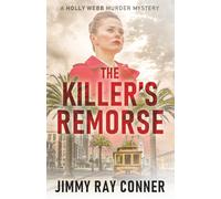 The Killer's Remorse: A Holly Webb Murder Mystery (The Holly Webb Murder Mystery Series)