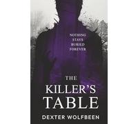 The Killer's Table: Nothing Stays Buried Forever