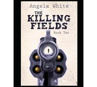 The Killing Fields: 2 (Alexa's Travels)