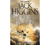 THE KILLING GROUND: An espionage crime thriller novel: Book 14 (Sean Dillon Series)