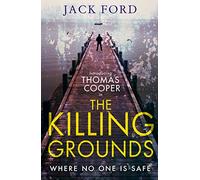 The Killing Grounds: An explosive and gripping thriller for fans of James Patterson