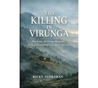 The Killing in Virunga: Dian Fossey, the Virunga Mountains, and the Unsolved Killing at the Edge of Conservation