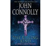 The Killing Kind: Private Investigator Charlie Parker takes on evil in the third book in the globally bestselling series (Charlie Parker Thriller)