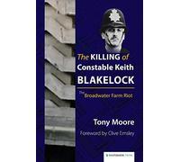 The Killing of Constable Keith Blakelock: The Broadwater Farm Riot