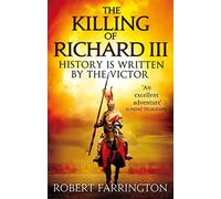The Killing of Richard III: Wars of the Roses I