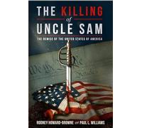 The Killing of Uncle Sam: The Demise of the United States of America