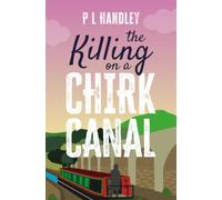 The Killing On A Chirk Canal: A Nesta Griffiths Murder Mystery (Book 10) (The Nesta Griffiths Mysteries)