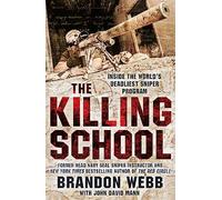 The Killing School: Inside the World's Deadliest Sniper Program