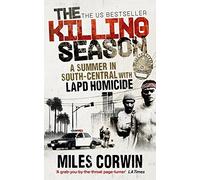 The Killing Season: A Summer in South-Central with LAPD Homicide