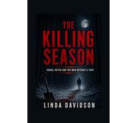 The Killing Season: Israel Keyes and the Man Without a Face