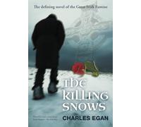 The Killing Snows: The Defining Novel of the Great Irish Famine (The Irish Famine Series, Book 1 of 3)