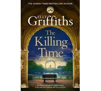 The Killing Time : the bestselling new Ali Dawson Mystery - from the author of the Dr Ruth Galloway Mysteries