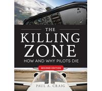 The Killing Zone, Second Edition: How & Why Pilots Die (AVIATION)