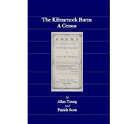 The Kilmarnock Burns: A Census: 3 (South Carolina Scottish Literature Series)