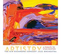 KIM RICHMOND CONCERT - ARTISTRY A TRIBUTE TO STAN KENTON - New CD - S11501z