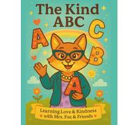 The Kind ABC: A Heartwarming Alphabet of Kindness, Love, and Positive Values for Children