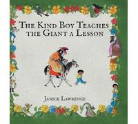 The Kind Boy Teaches the Giant a Lesson: A Kind Boy Adventure About Keeping Promises (Adventures of a Kind Boy)