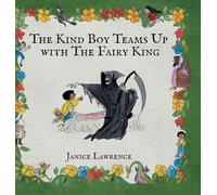 The Kind Boy Teams Up with The Fairy King: A Kind Boy Adventure About Resilience (Adventures of a Kind Boy)