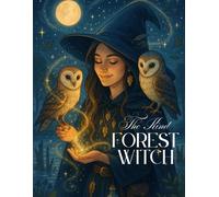 The Kind Forest Witch: Coloring Book For Kids | Girls | Forest Magic and Good Spells | Animals | Magical Scenes