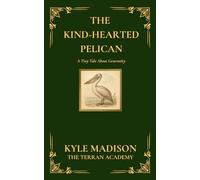 The Kind-Hearted Pelican: A Tiny Tale About Generosity (The Tiny Tales Collection - Little Lessons From The Wild)