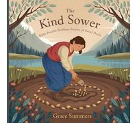 The Kind Sower: Bible Parable Bedtime Stories of Good Deeds: 6 (Parable of Jesus Bedtime Stories)