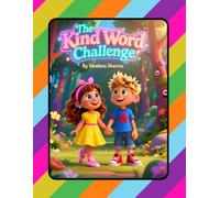 The Kind Word Challenge: Building Confidence Through Kindness (Courage & Confidence Series- Stories of Bravery, Friendship, and Emotional Growth)