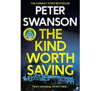 The Kind Worth Saving: 'Nobody writes psychopaths like Swanson.' Mark Edwards (Main)