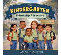 The Kindergarten Friendship Adventure: Learn to Smile and Make a Friend