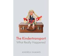 The Kindertransport: What Really Happened