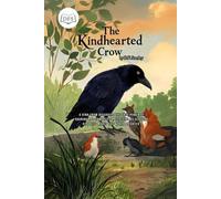 The Kindhearted Crow: The Crow Who Proved That Kindness Knows No Bounds