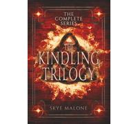 The Kindling Trilogy: The Complete Series