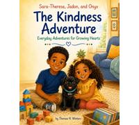 The Kindness Adventure: A Sara-Therese, Jadon, and Onyx Story: 1