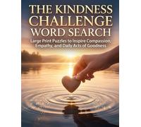 The Kindness Challenge Word Search: Large Print Puzzles to Inspire Compassion, Empathy, and Daily Acts of Goodness