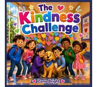 The Kindness Challenge (Zana Bright Kids: School Days SEL)