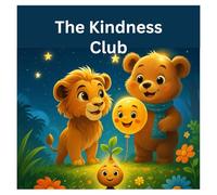 The Kindness Club: 3 Stories That Teach Little Hearts to Care