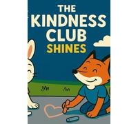 The Kindness Club Shines: Book 2 In the Kindness Chronicles Series