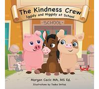 The Kindness Crew: Iggidy and Higgidy at School