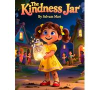 The Kindness Jar: A magical jar fills with light every time a child does something kind