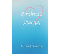 The Kindness Journal: Journey In Kindness