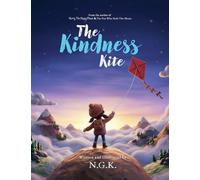 The Kindness Kite: From The Author of Harry The Happy Mouse and The Fox Who Stole The Moon