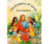 The Kindness of Christ Coloring Book: Catholic Teen / Adult Edition