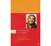 The Kindness of Others: A Commentary on the Seven-Point Mind Training