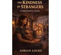 The Kindness of Strangers: A Claire Beaumont Series