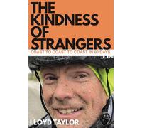 The Kindness of Strangers: Coast to Coast to Coast in Sixty Days