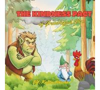 The Kindness Pact of Grumblefoot Glen: A Heartwarming Children’s Story about Empathy, Community, and the Power of Good Deeds (Ages -5-12) (The Grumblefoot Stories)