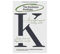 The Kindness Portfolio: Investing with Heart in a World of Numbers